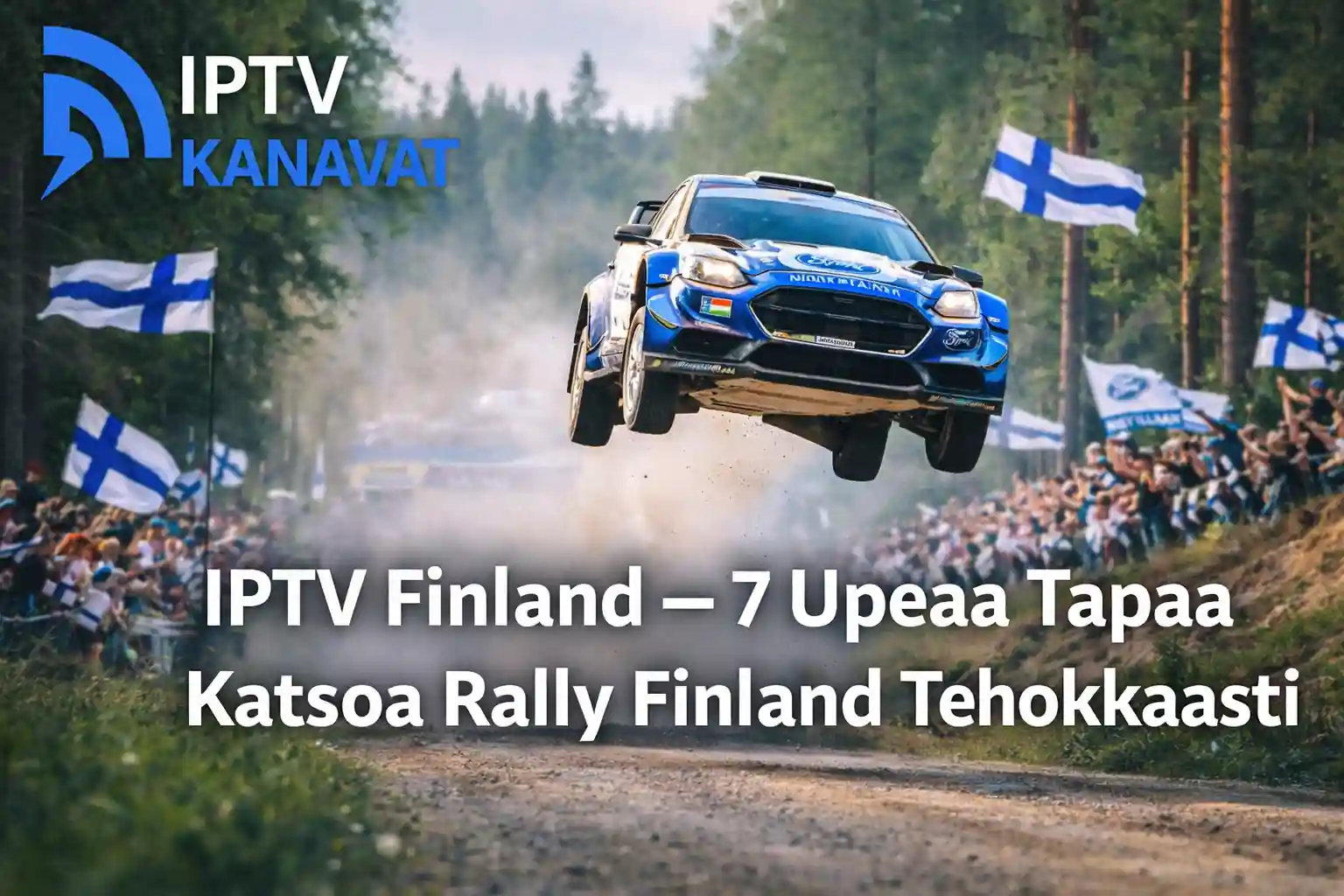 Iptv Finland Ralli 2025 streaming laatu