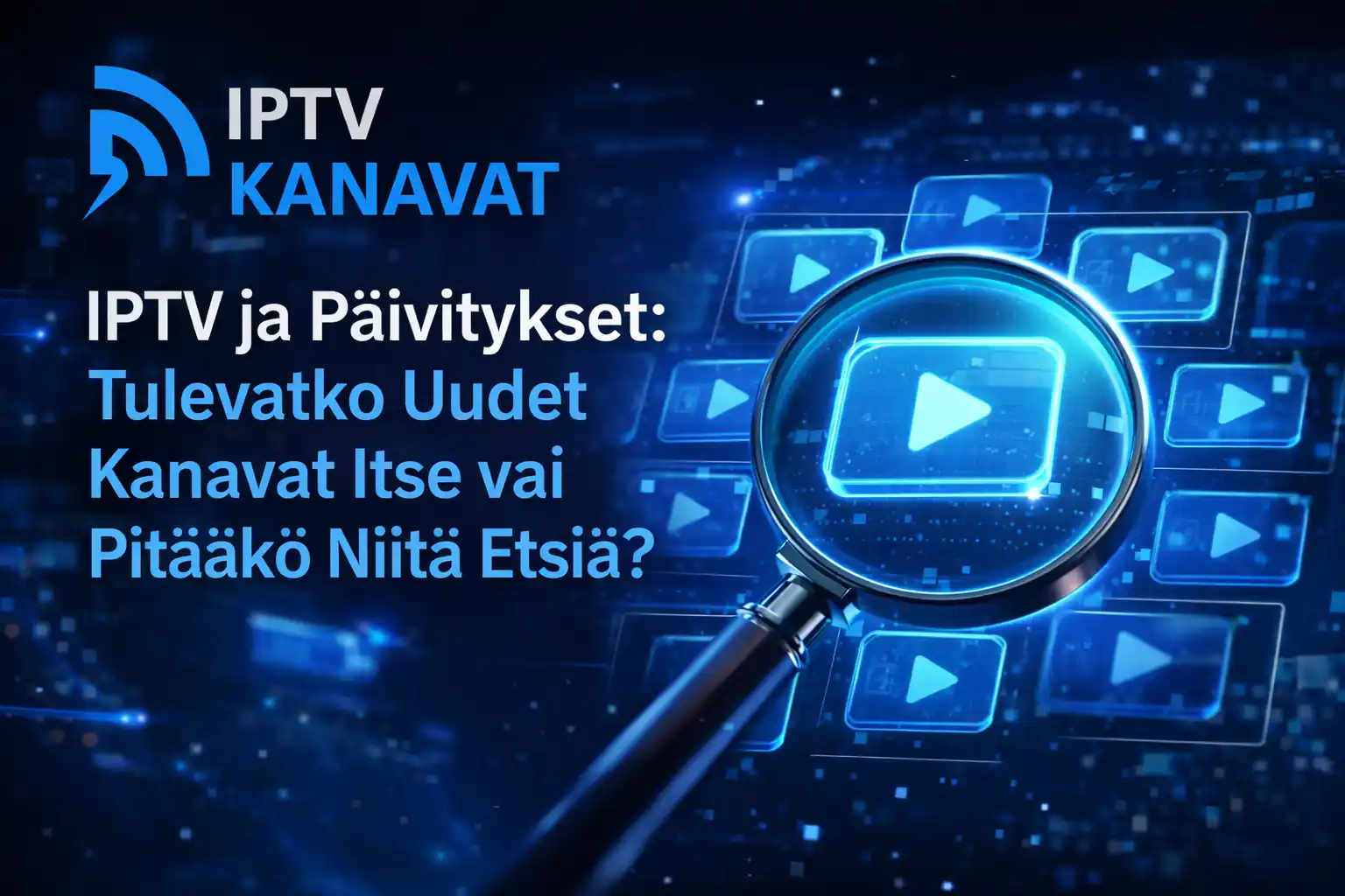 IPTV ja päivitykset – tulevatko uudet IPTV-kanavat automaattisesti
