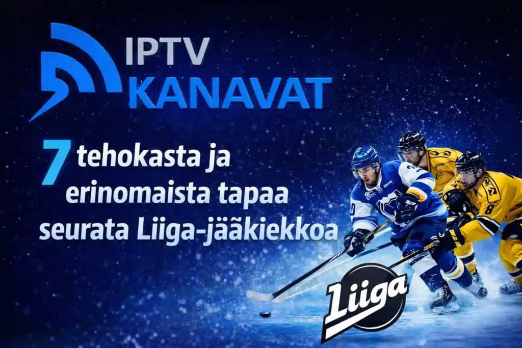 IPTV Kanavat näyttää Liiga-jääkiekkoa suorana huippulaadulla Suomessa