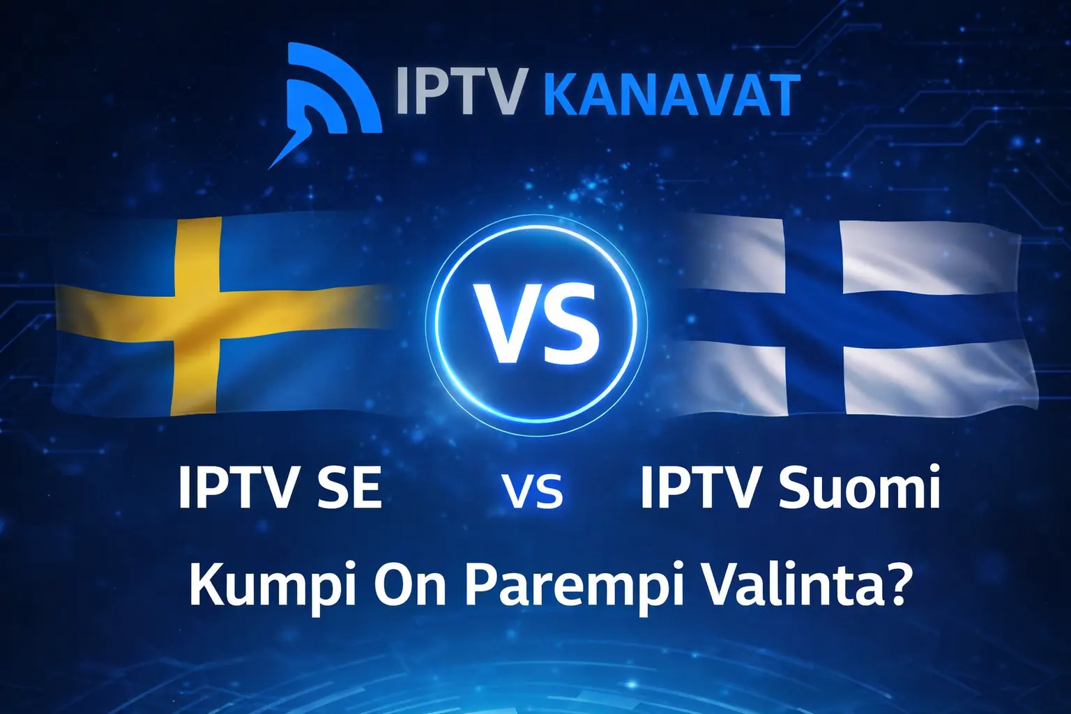 IPTV SE vs IPTV Suomi – kumpi IPTV-palvelu on parempi Suomessa