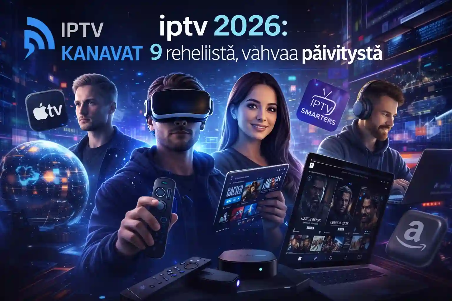 iptv 2026: 9 rehellistä, vahvaa päivitystä – moderni suomalainen olohuone ja katselun aloitus