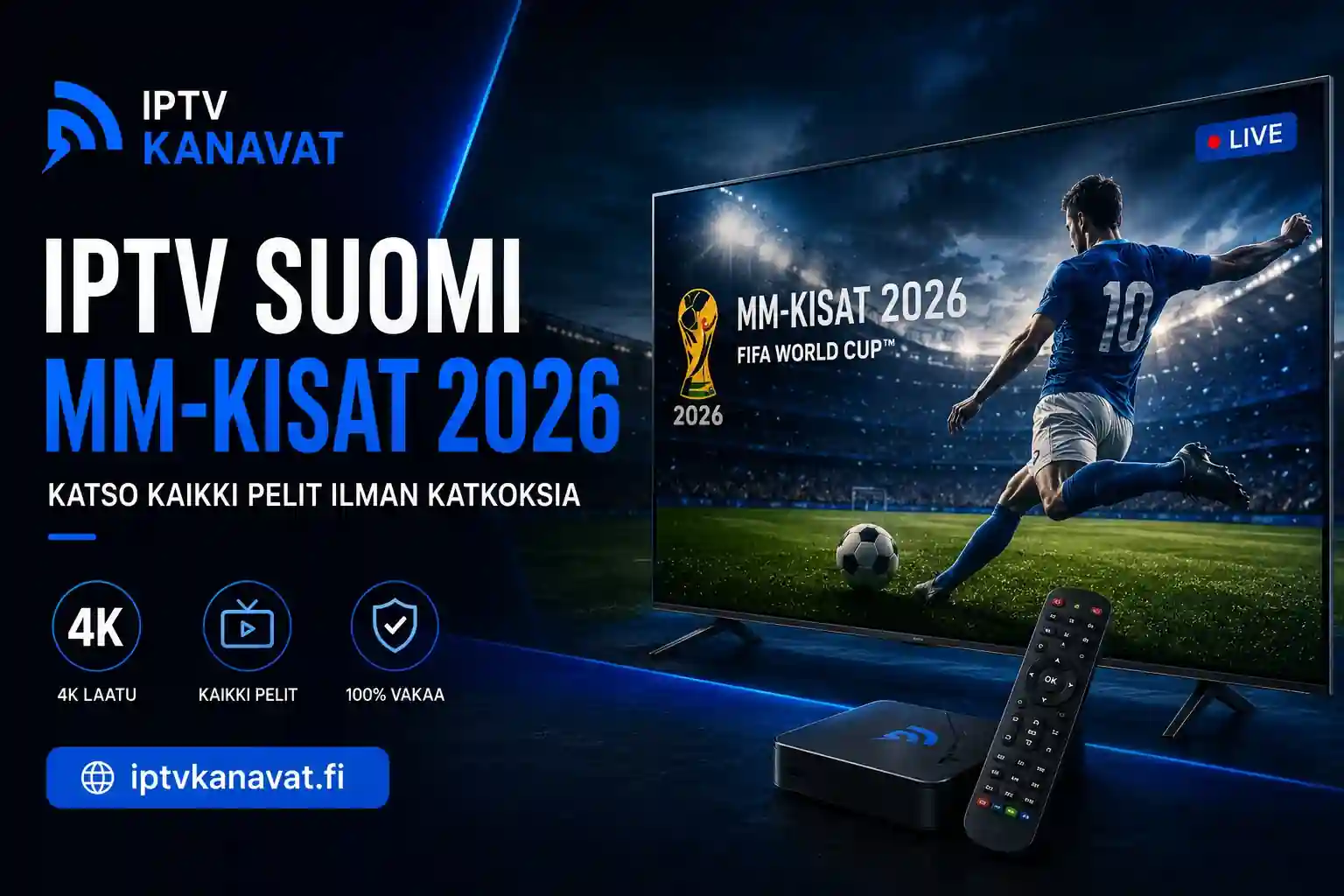 iptv suomi MM-kisat 2026 – jalkapallon katselu suomalaisessa olohuoneessa